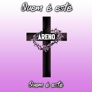 Areno (Quem É Este)