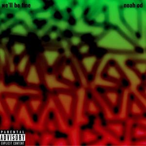 we'll be fine (Explicit)