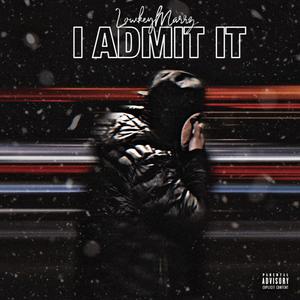 I Admit it (Explicit)