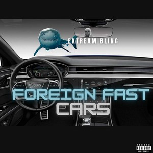 Foreign Fast Cars (Explicit)