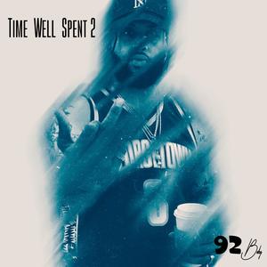 Time Well Spent 2 (Explicit)