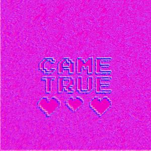 CAME TRUE(feat. TV Torrance) (Explicit)