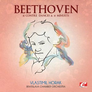 Beethoven: 12 Contre Dances and 12 Minuets (Digitally Remastered)