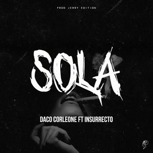 Sola(feat. Insurrecto)