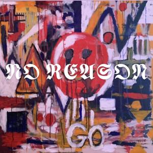 No Reason(feat. OS Dripp) (Explicit)