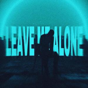 Leave Me Alone (feat. Ney)