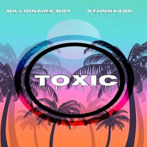 TOXIC (feat. Stunna408) [Explicit]