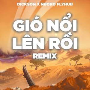 Gió Nổi Lên Rồi (Remix)