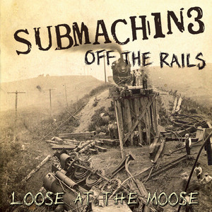 Off The Rails (Loose At The Moose)