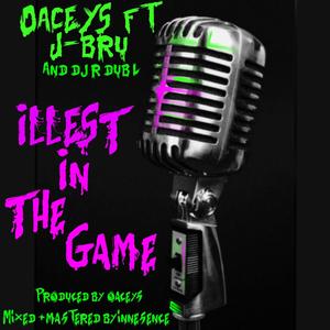 Illest In The Game (feat. J-Bru & DJ R DUB L|Explicit)