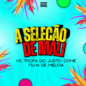 A Seleção de Mali Vs Tropa do Justo Come Filha de Melicia (Explicit)