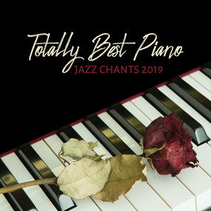 Totally Best Piano Jazz Chants 2019