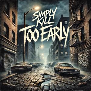 Too Early (Explicit)