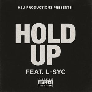 HOLD UP (feat. L-SYC) (Explicit)