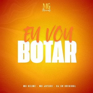Eu Vou Botar (Explicit)