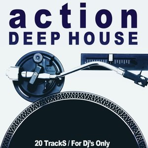 Action Deep House (20 Tracks / For DJ's Only)