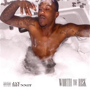 Worth The Risk (Explicit)