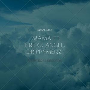 Mama (feat. Fire G, Angel & Drippymenz) (Explicit)