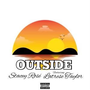 Outside (feat. Latrese Taylor) [Explicit]