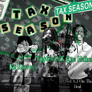 Tax Season (feat. TayyFrmDaK & Ke Kurrupt) [Explicit]