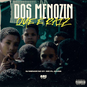 Dos Menorzin Que É Raiz (Explicit)