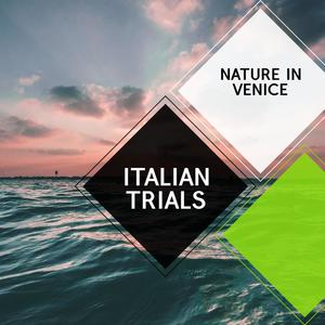 Italian Trials - Nature in Venice