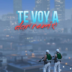 TE VOY A DAR (Remix)