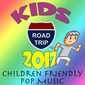 Kids Road Trip 2017 (Children Friendly Pop Music)