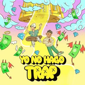 YO NO HAGO TRAP (Explicit)