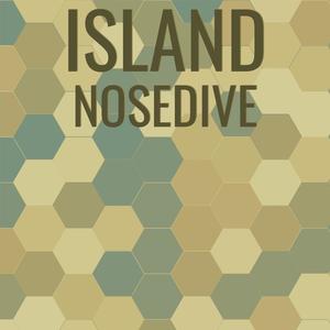 Island Nosedive