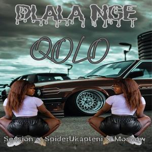 Dlala ngeQolo (feat. Session, SpiderUkapteni & Moskow)
