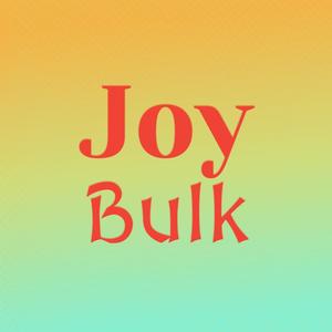 Joy Bulk