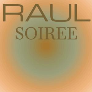 Raul Soiree