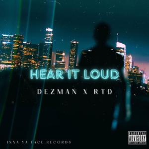 Hear it loud (feat. RTD) (Explicit)