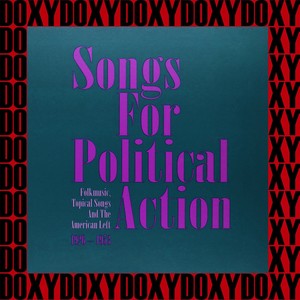 Songs for Political Action, Roots of the Folk Revival (Remastered Version) [Doxy Collection]