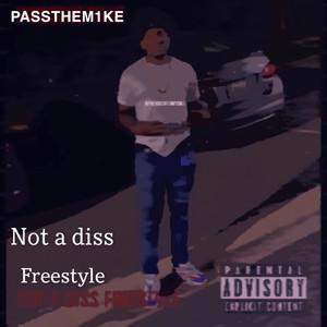 Not A Diss Freestyle (Explicit)