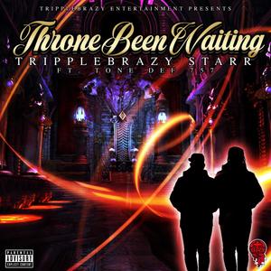 Throne Been Waiting (feat. Tonedef757) [Explicit]