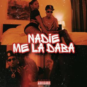 Nadie Me La Daba (Explicit)