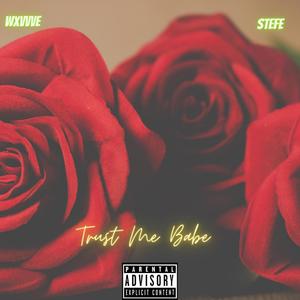 Trust Me Babe (Explicit)