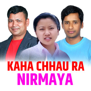 Kaha Chhau Ra Nirmaya