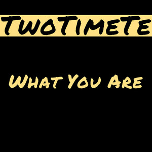 What You Are (Explicit)