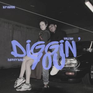 Diggin' You (feat. Vali BK)