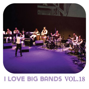 I Love Big Bands, Vol. 18