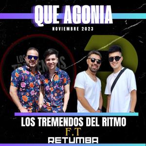 QUÉ AGONÍA (feat. Retumba Guacho)