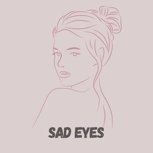 Sad Eyes