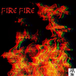 Fire Fire (Explicit)