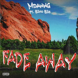 Fade Away (feat. Bino Bih) (Explicit)