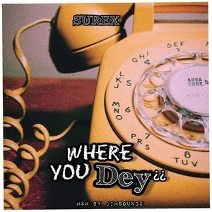 Where You Dey (Explicit)