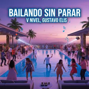 Bailando Sin Parar (feat. Gustavo Elis)