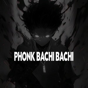 Phonk Bachi Bachi